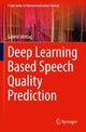 Book cover of: Deep Learning Based Speech Quality Prediction. By: Gabriel Mittag