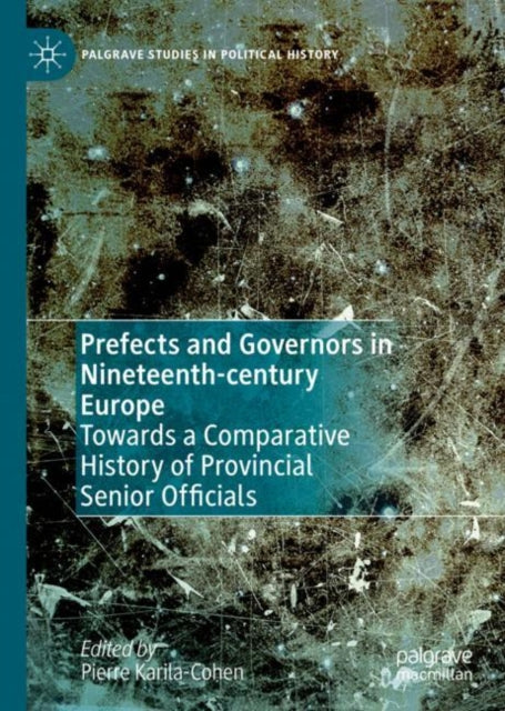Book cover of: Prefects and Governors in Nineteenth-century Europe. By: Pierre Karila-Cohen