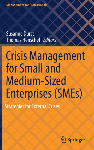 Book cover of: Crisis Management for Small and Medium-Sized Enterprises (SMEs). By: Susanne Durst