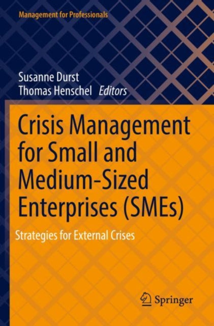 Book cover of: Crisis Management for Small and Medium-Sized Enterprises (SMEs). By: Susanne Durst