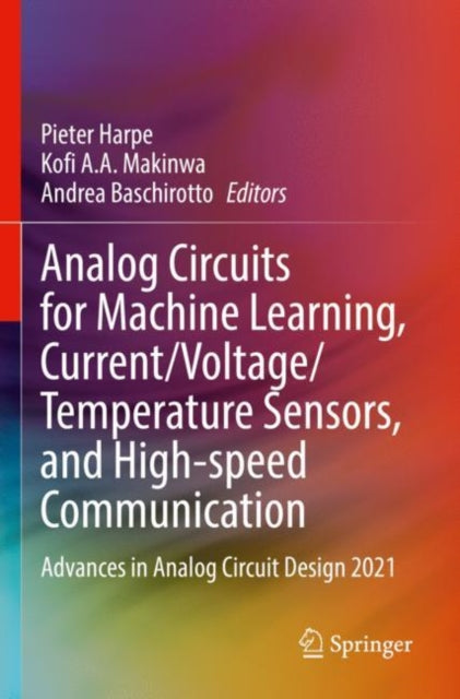Book cover of: Analog Circuits for Machine Learning, Current/Voltage/Temperature Sensors, and High-speed Communication