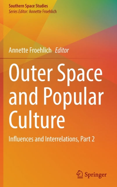 Book cover of: Outer Space and Popular Culture. By: Annette Froehlich
