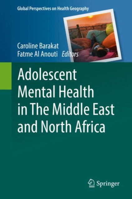 Book cover of: Adolescent Mental Health in The Middle East and North Africa. By: Caroline Barakat