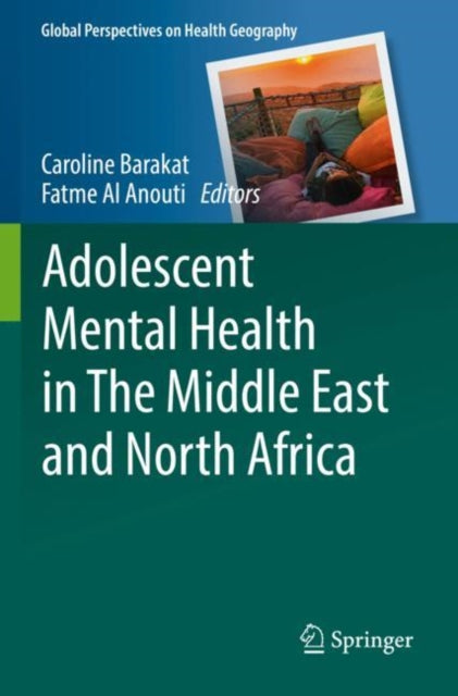 Book cover of: Adolescent Mental Health in The Middle East and North Africa. By: Caroline Barakat