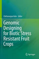 Book cover of: Genomic Designing for Biotic Stress Resistant Fruit Crops. By: Chittaranjan Kole