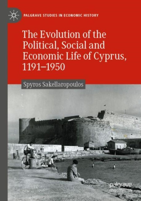 Book cover of: Evolution of the Political, Social and Economic Life of Cyprus, 1191-1950. By: Spyros Sakellaropoulos