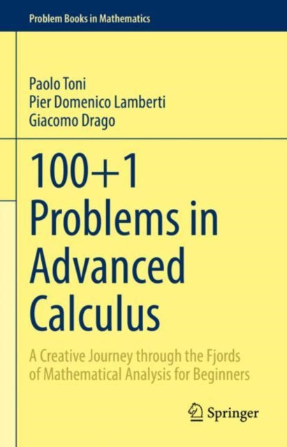 Book cover of: 100+1 Problems in Advanced Calculus. By: Paolo Toni