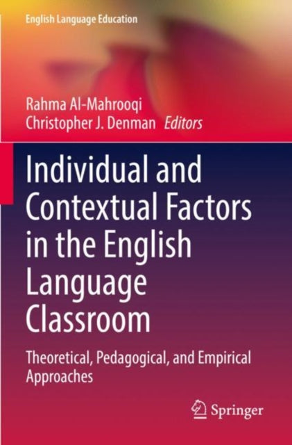 Book cover of: Individual and Contextual Factors in the English Language Classroom. By: Rahma Al-Mahrooqi