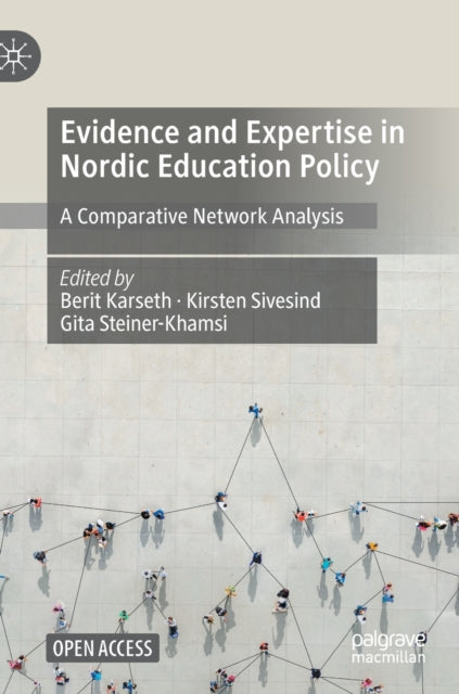Book cover of: Evidence and Expertise in Nordic Education Policy. By: Berit Karseth