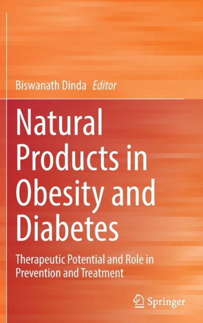 Book cover of: Natural Products in Obesity and Diabetes. By: Biswanath Dinda