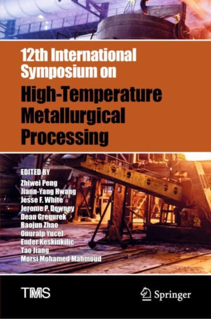 Book cover of: 12th International Symposium on High-Temperature Metallurgical Processing. By: Zhiwei Peng