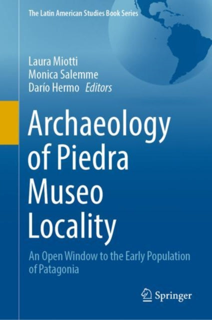 Book cover of: Archaeology of Piedra Museo Locality. By: Laura Miotti