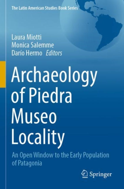 Book cover of: Archaeology of Piedra Museo Locality. By: Laura Miotti
