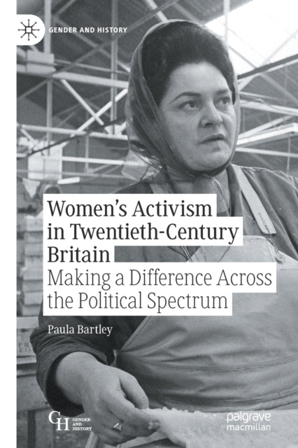 Book cover of: Women’s Activism in Twentieth-Century Britain. By: Paula Bartley