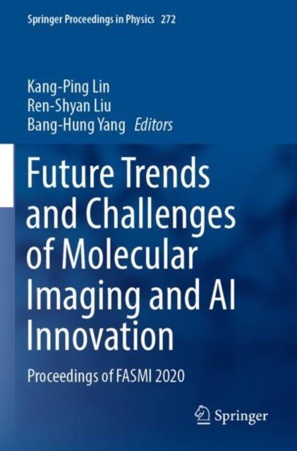 Book cover of: Future Trends and Challenges of Molecular Imaging and AI Innovation. By: Kang-Ping Lin