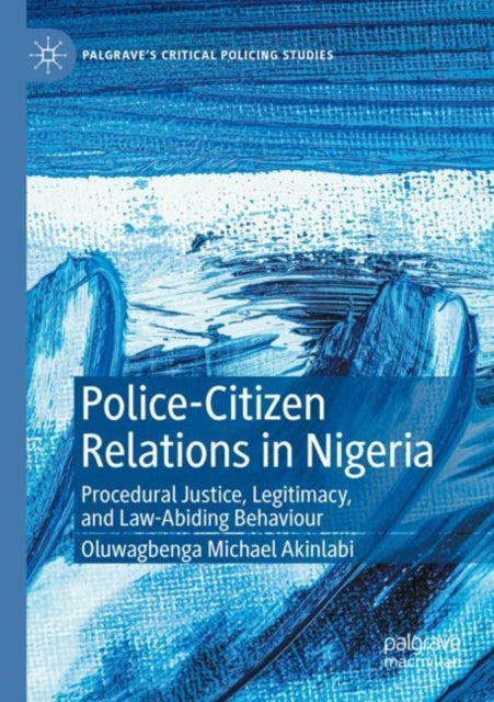 Book cover of: Police-Citizen Relations in Nigeria. By: Oluwagbenga Michael Akinlabi