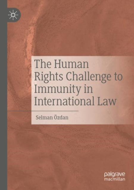 Book cover of: Human Rights Challenge to Immunity in International Law. By: Selman Özdan