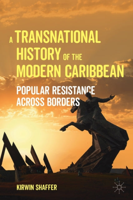Book cover of: Transnational History of the Modern Caribbean. By: Kirwin R. Shaffer