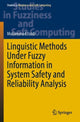 Book cover of: Linguistic Methods Under Fuzzy Information in System Safety and Reliability Analysis