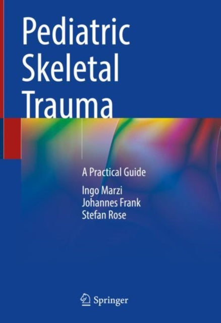 Book cover of: Pediatric Skeletal Trauma. By: Ingo Marzi