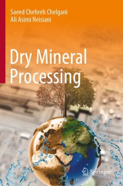 Book cover of: Dry Mineral Processing. By: Saeed Chehreh Chelgani