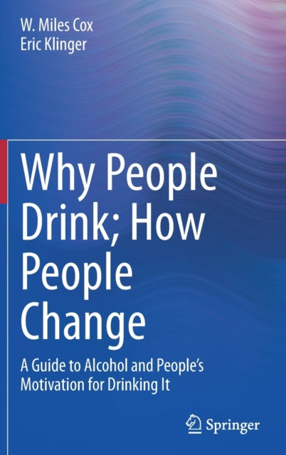 Book cover of: Why People Drink; How People Change. By: W. Miles Cox