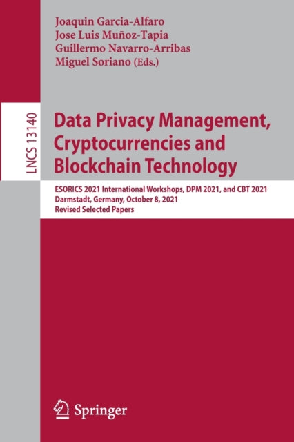 Book cover of: Data Privacy Management, Cryptocurrencies and Blockchain Technology. By: Joaquin Garcia-Alfaro