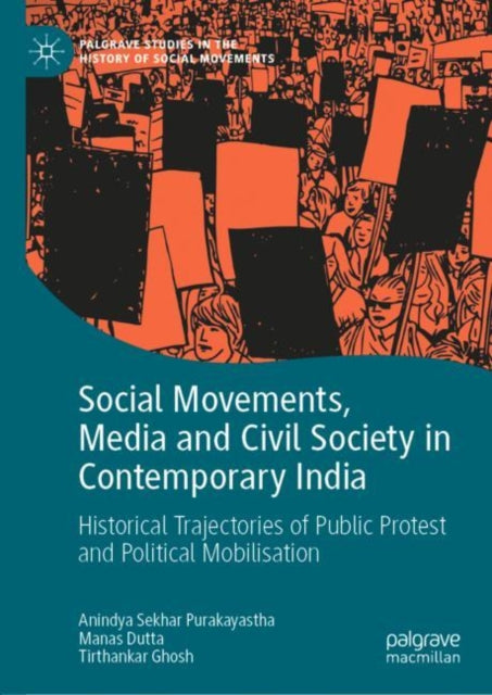Book cover of: Social Movements, Media and Civil Society in Contemporary India. By: Anindya Sekhar Purakayastha
