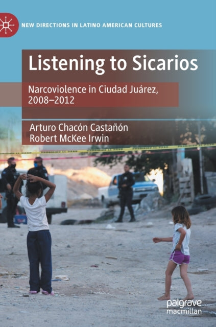 Book cover of: Listening to Sicarios. By: Arturo Chacón Castañón