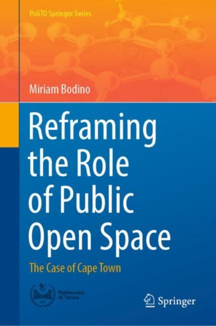 Book cover of: Reframing the Role of Public Open Space. By: Miriam Bodino