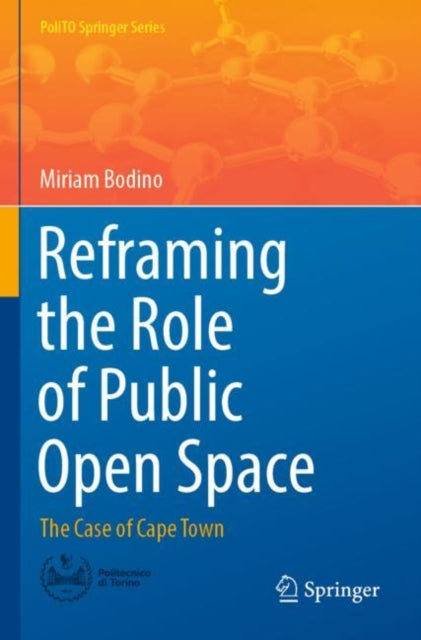 Book cover of: Reframing the Role of Public Open Space. By: Miriam Bodino