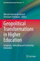 Book cover of: Geopolitical Transformations in Higher Education. By: Marcelo Parreira do Amaral