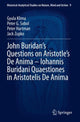 Book cover of: John Buridan’s Questions on Aristotle’s De Anima – Iohannis Buridani Quaestiones in Aristotelis De Anima. By: Gyula Klima