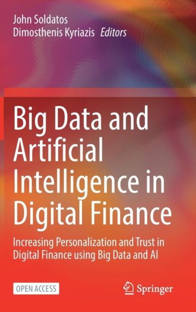 Book cover of: Big Data and Artificial Intelligence in Digital Finance. By: John Soldatos