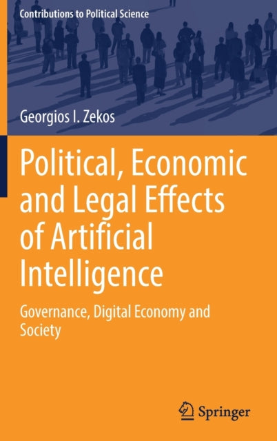 Book cover of: Political, Economic and Legal Effects of Artificial Intelligence. By: Georgios I. Zekos