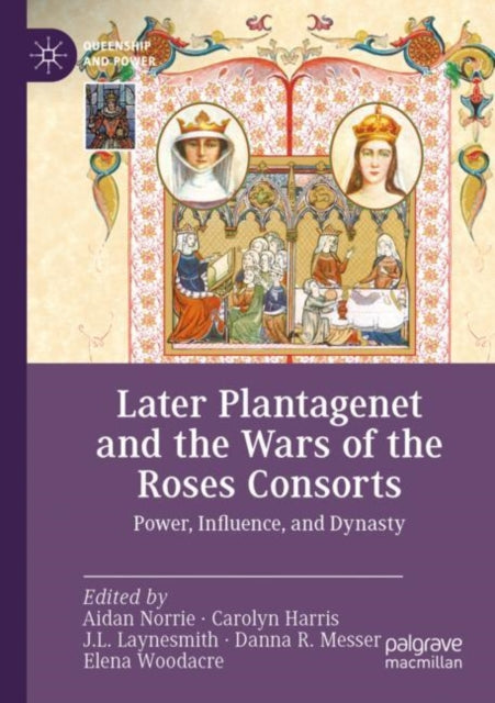 Book cover of: Later Plantagenet and the Wars of the Roses Consorts