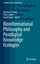 Book cover of: Bioinformational Philosophy and Postdigital Knowledge Ecologies. By: Michael A. Peters