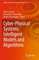 Book cover of: Cyber-Physical Systems: Intelligent Models and Algorithms. By: Alla G. Kravets