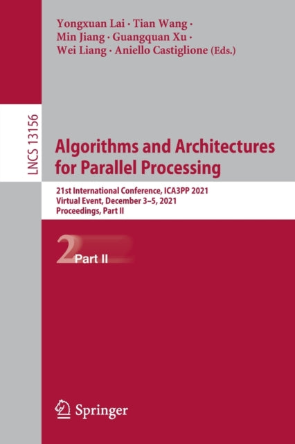 Book cover of: Algorithms and Architectures for Parallel Processing. By: Yongxuan Lai