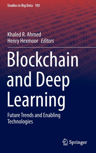 Book cover of: Blockchain and Deep Learning. By: Khaled R. Ahmed