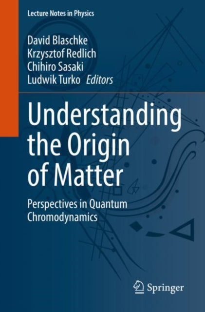 Book cover of: Understanding the Origin of Matter. By: David Blaschke