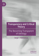 Book cover of: Transparency and Critical Theory. By: Jorge I. Valdovinos