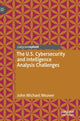 Book cover of: U.S. Cybersecurity and Intelligence Analysis Challenges. By: John Michael Weaver