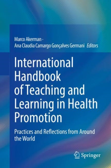 Book cover of: International Handbook of Teaching and Learning in Health Promotion. By: Marco Akerman