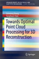 Book cover of: Towards Optimal Point Cloud Processing for 3D Reconstruction. By: Guoxiang Zhang