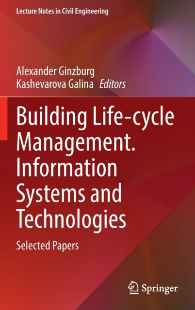 Book cover of: Building Life-cycle Management. Information Systems and Technologies. By: Alexander Ginzburg