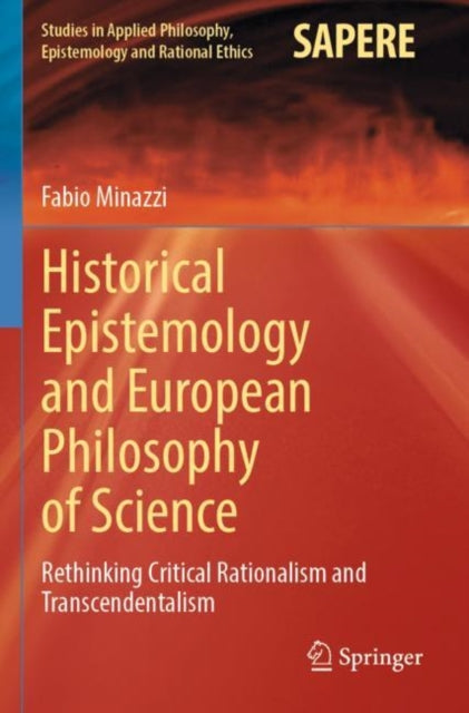 Book cover of: Historical Epistemology and European Philosophy of Science. By: Richard Sadleir