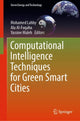 Book cover of: Computational Intelligence Techniques for Green Smart Cities. By: Mohamed Lahby