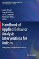 Book cover of: Handbook of Applied Behavior Analysis Interventions for Autism. By: Justin B. Leaf