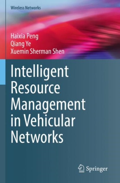 Book cover of: Intelligent Resource Management in Vehicular Networks. By: Haixia Peng